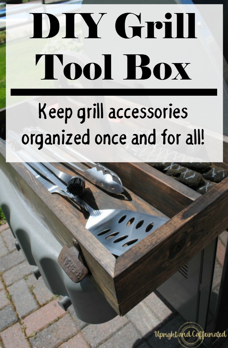 https://www.uprightandcaffeinated.com/wp-content/uploads/2017/06/Organize-Grill-Accessories-with-a-DIY-Grill-Tool-Box-Upright-and-Caffeinated-.jpg